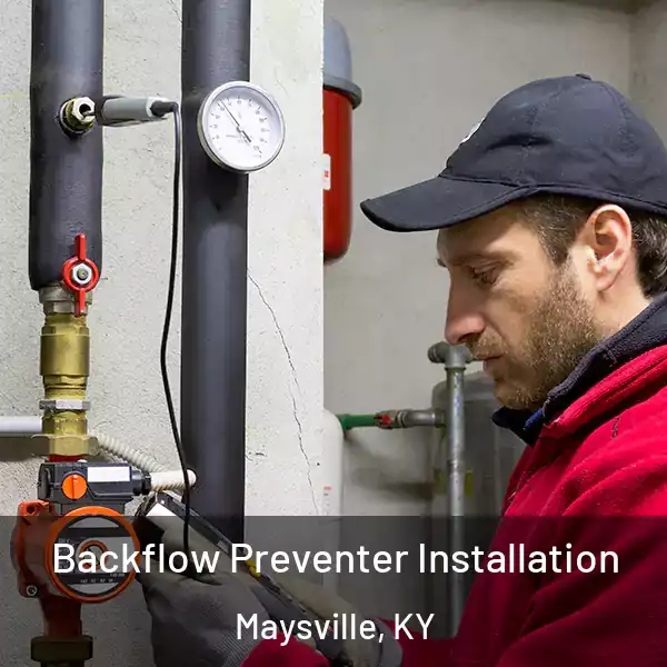  Backflow Preventer Installation Maysville, KY