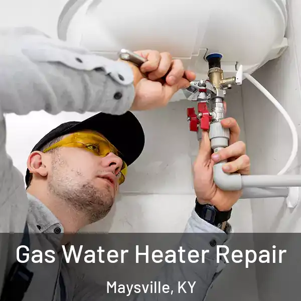  Gas Water Heater Repair Maysville, KY