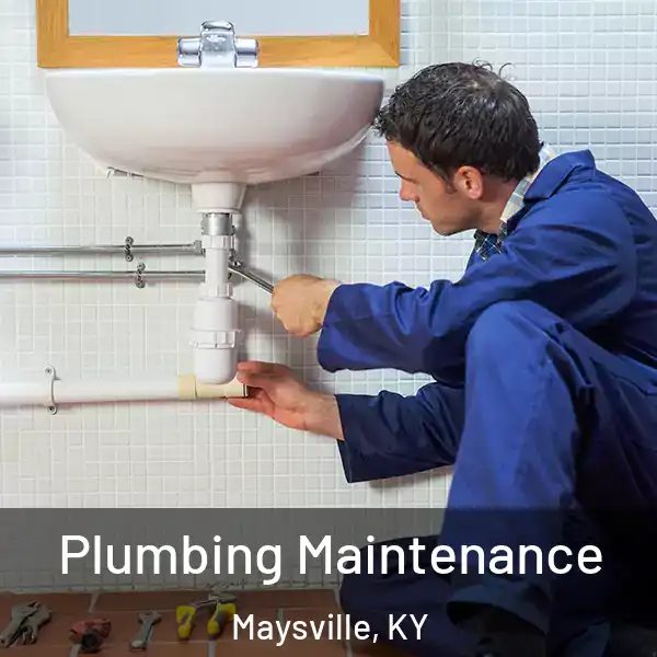 Plumbing Maintenance Maysville, KY