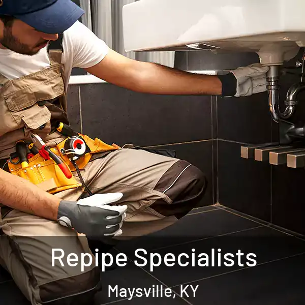  Repipe Specialists Maysville, KY
