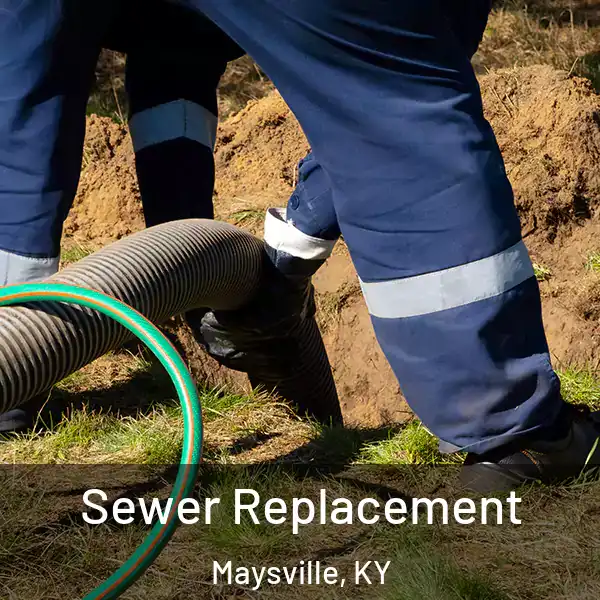  Sewer Replacement Maysville, KY