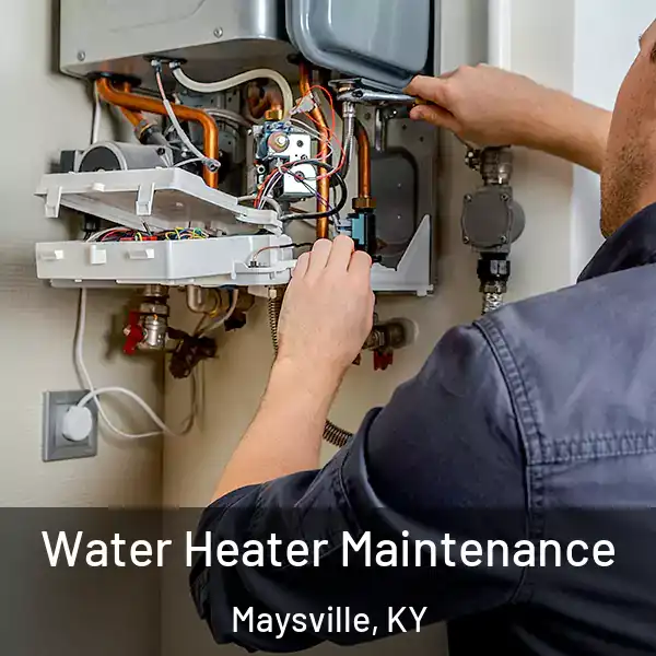  Water Heater Maintenance Maysville, KY