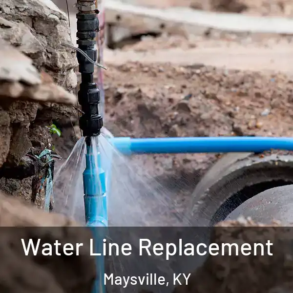  Water Line Replacement Maysville, KY